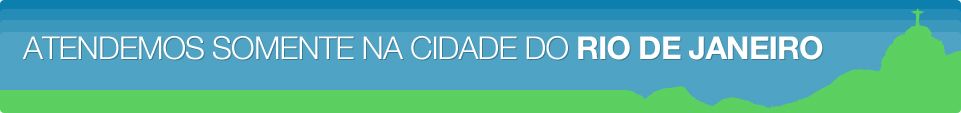 Atendemos somente a Cidade do Rio de Janeiro